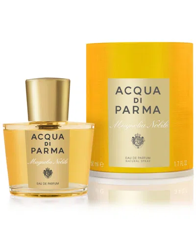 Acqua Di Parma Magnolia Nobile Eau De Parfum Spray, 1.7 Oz.