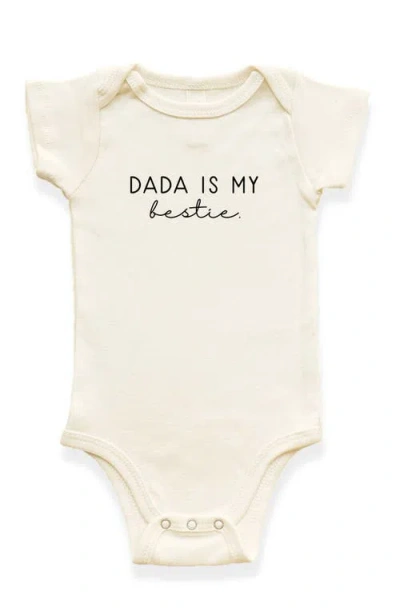 Tenth & Pine Dada Is My Bestie In Neutral