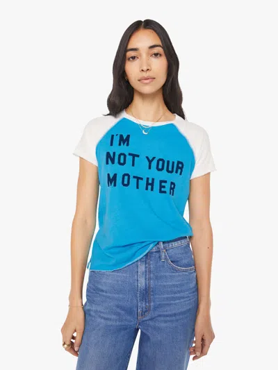 Mother The S/s Sporty Concert T-shirt I'm Not Your T-shirt In Blue, Size Large