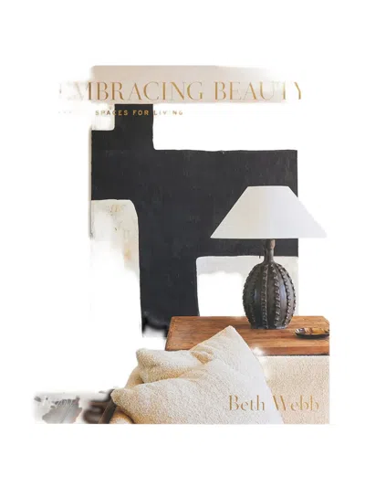 Rizzoli Embracing Beauty: Serene Spaces For Living Book In Multi