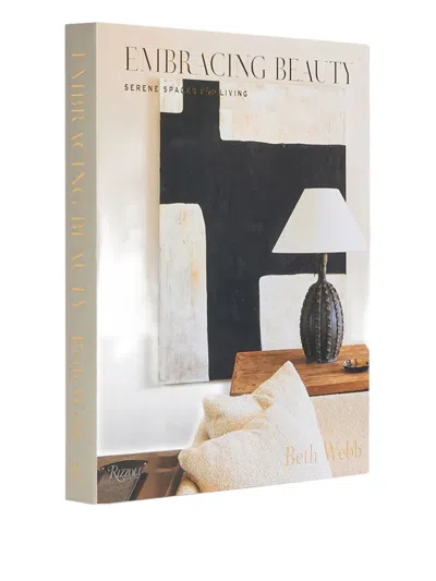 Rizzoli Embracing Beauty: Serene Spaces For Living Book In Multi
