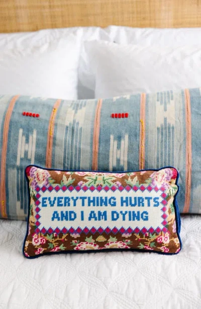 Furbish Everything Hurts Needlepoint Pillow In Multi