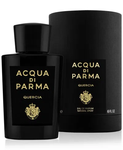 Acqua Di Parma Quercia Eau De Parfum Spray, 6 Oz.