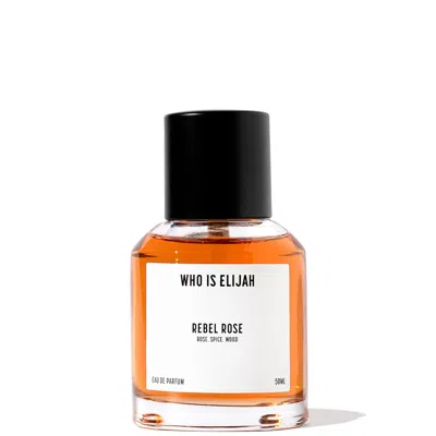 Who Is Elijah Rebel Rose Eau De Parfum 50ml