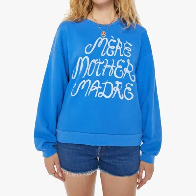 Mother Drop Square Mere Madre Crewneck Sweatshirt In Blue In Blue