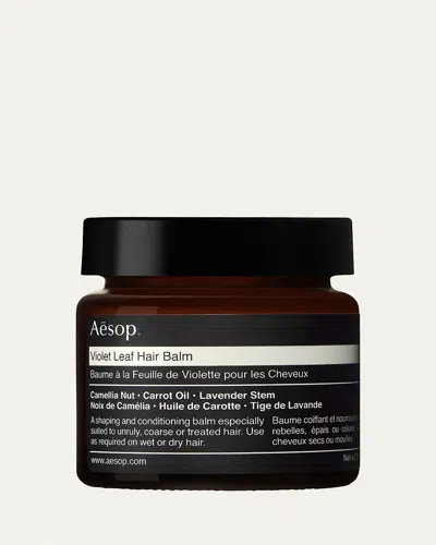 Aesop Violet Leaf Hair Balm, 2 Oz. / 60 ml In Colorless