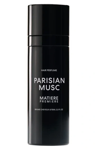 Matiere Premiere Parisian Musc Hair Perfume In Transparent