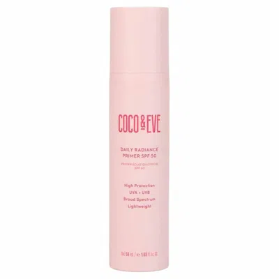 Coco And Eve Daily Radiance Primer Spf 50 Sunscreen 1.69 oz Skin Care 8886482913272