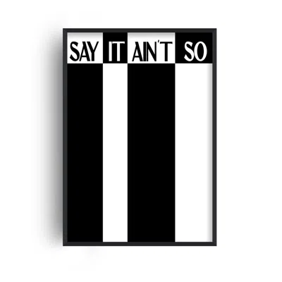 Fanclub Black / White Say It Ain't So Retro Music Giclée Art Print A2 In Multi