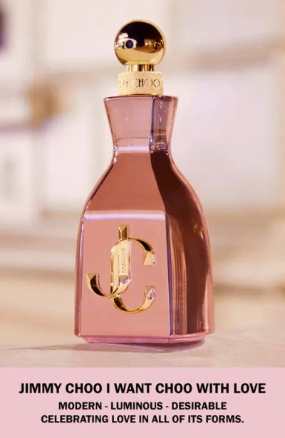 Jimmy Choo I Want Choo With Love Eau De Parfum 100ml In Transparent