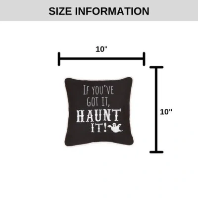 C & F Home C&f Home If You've Got Haunt It Embroidered Halloween Small/petite Accent Pillow, 10" X 10" In Black