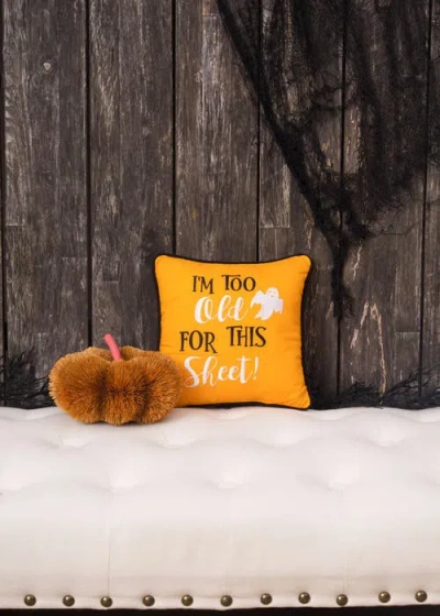 C & F Home C&f Home Halloween Ghost "i'm Too Old For This Sheet" Petite Accent Pillow 10" X 10" In Orange