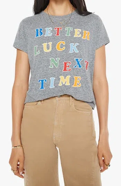 Mother The Boxy Goodie Goodie Tee In Better Luck Next Time In Gray
