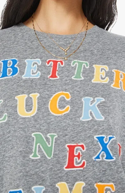 Mother The Boxy Goodie Goodie Tee In Better Luck Next Time In Gray