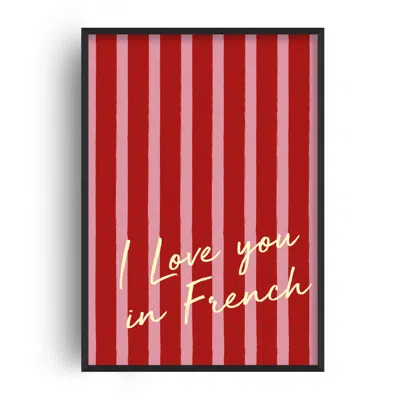 Fanclub Red / Yellow / Pink I Love You In French Romance Striped Retro Exclusive Art Print A2 In Red
