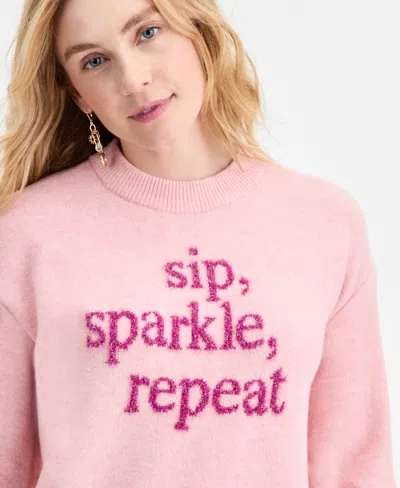 On 34th Women's Sip Sparkle Repeat Crewneck Sweater, Macy's Exclusive In Pink