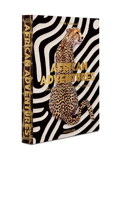 Assouline African Adventures: The Greatest Safari On Earth Â€“ N/a. Å°ºç � All. In Multi