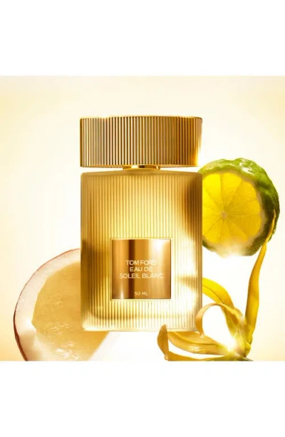 Tom Ford Eau De Soleil Blanc Eau De Toilette In Transparent