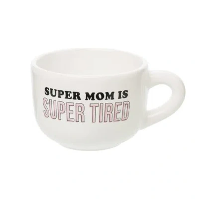 Totalee Gift Super Mom Is Super Tired Large Cappuccino Mug Ceramic White 24 oz In White