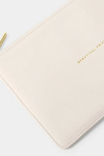 Katie Loxton Sentiment Pouch 'beautiful Friend' In White