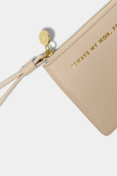 Katie Loxton Positivity Pouch 'always My Mom  Forever My Friend' In Neutral
