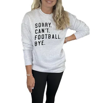 Oat Collective Sorry Can't Football Bye Crew Neck Sweatshirt In Gray In Gray