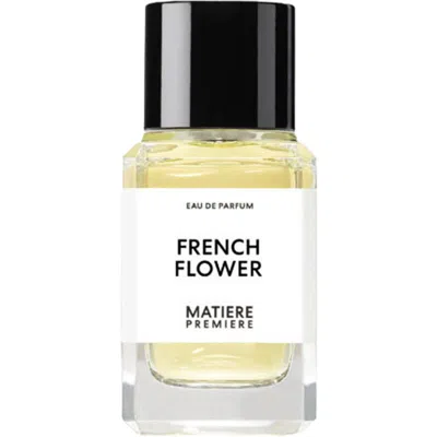Matiere Premiere French Flower Edp Spray 1.7 oz Fragrances 3760372460082 In Transparent