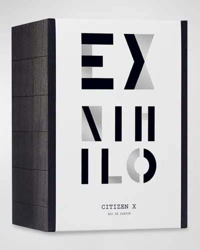 Ex Nihilo Citizen X, 1.7 Oz./ 50 ml