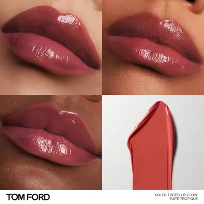 Tom Ford Suite Tropique Soleil Tinted Lip Glow 6ml In Transparent