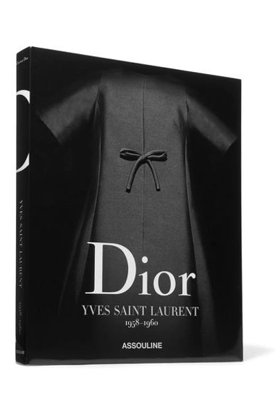 Shop Assouline Dior By Yves Saint Laurent 1958-1960 By Laurence Benaïm Hardcover Book In Black