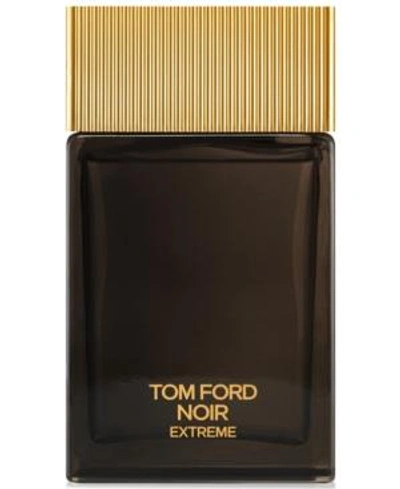 Tom Ford Noir Extreme For Men Eau De Parfum, 1.7 Oz.