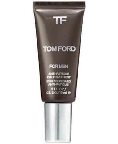 Shop Tom Ford Men's Anti-fatigue Eye Treatment, 0.5 oz