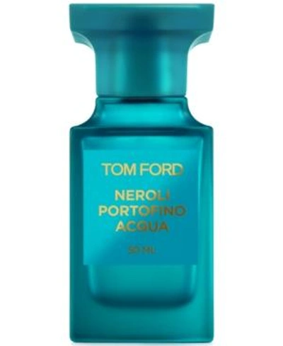 Shop Tom Ford Neroli Portofino Acqua Eau De Toilette Spray, 1.7 oz