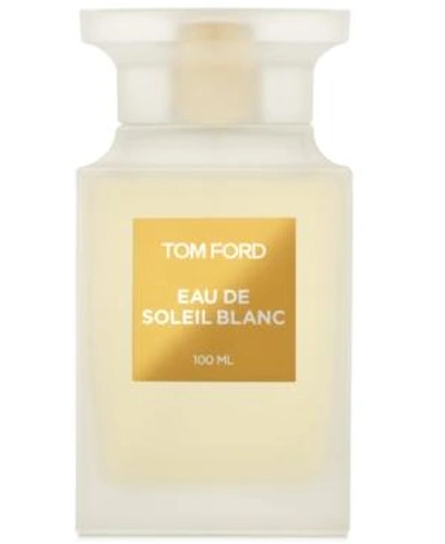 Shop Tom Ford Eau De Soleil Blanc Eau De Toilette Spray, 3.4 Oz.