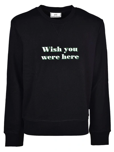 Shop Ami Alexandre Mattiussi Wish You Were Here Sweatshirt In Black