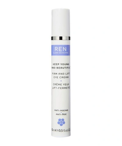 Shop Ren Keep Young And Beautiful Firm And Lift Eye Cream 15ml