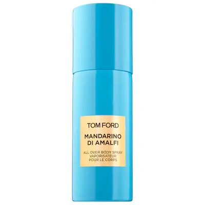 Shop Tom Ford Mandarino Di Amalfi All Over Body Spray 5 oz/ 150 ml