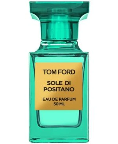 Shop Tom Ford Sole Di Positano Eau De Parfum Spray, 1.7 oz