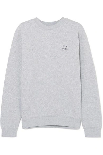 Shop Yeah Right Nyc You Wish Embroidered Cotton-blend Jersey Sweatshirt In Gray