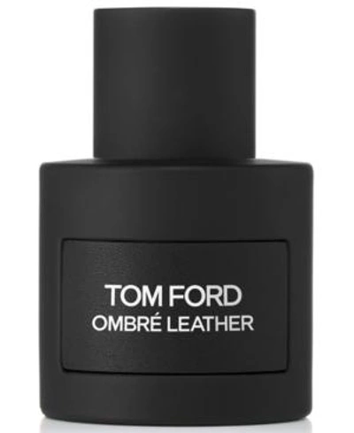 Shop Tom Ford Ombre Leather Eau De Parfum Spray, 1.7-oz.