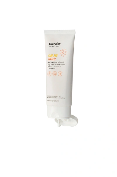 Shop Everyday For Every Body Oh My Bod! Antioxidant Infused Dry Touch Sunscreen In N,a