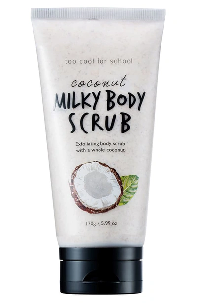 Shop Too Cool For School Coconut Milky Body Scrub