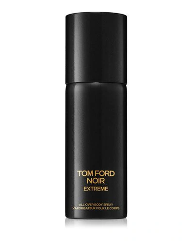 Shop Tom Ford 4 Oz. Noir Extreme All Over Body Spray