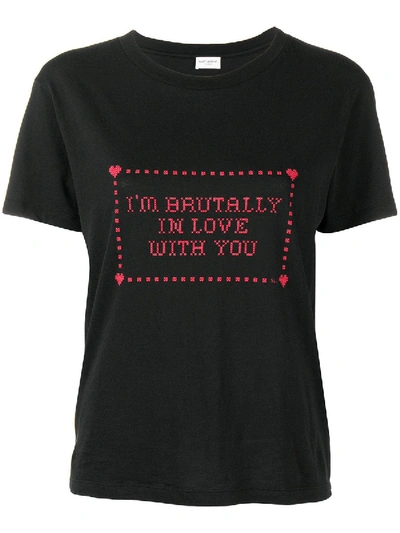 Shop Saint Laurent I'm Brutally In Love With You Print T-shirt