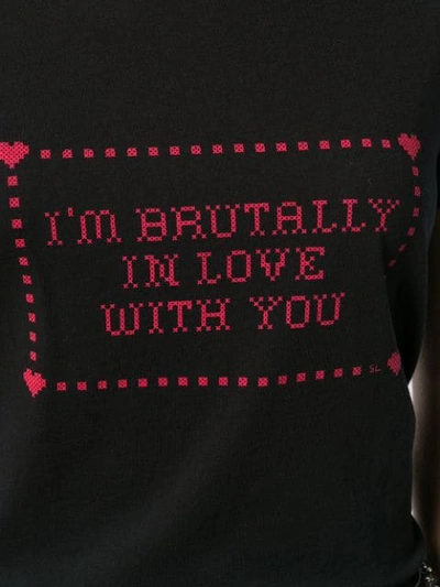Shop Saint Laurent I'm Brutally In Love With You Print T-shirt In Black