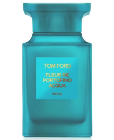 Shop Tom Ford Fleur De Portofino Acqua Eau De Toilette Spray, 3.4-oz.