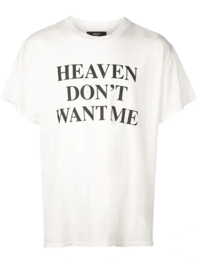 Shop Amiri 'heaven Don't Want Me' Printed T-shirt In White