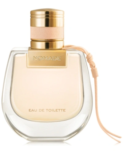 Shop Chloé Nomade Eau De Toilette, 1.7-oz.