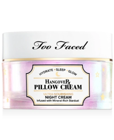 Shop Too Faced Hangover Pillow Cream Ultra-nourishing Night Cream