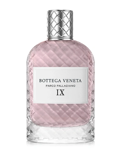 Shop Bottega Veneta Parco Palladiano Ix Eau De Parfum, 3.4 Oz./ 100 ml